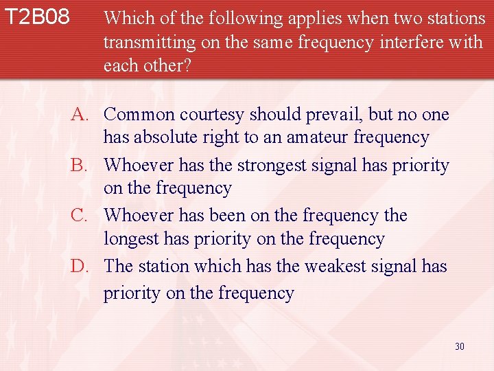 T 2 B 08 Which of the following applies when two stations transmitting on