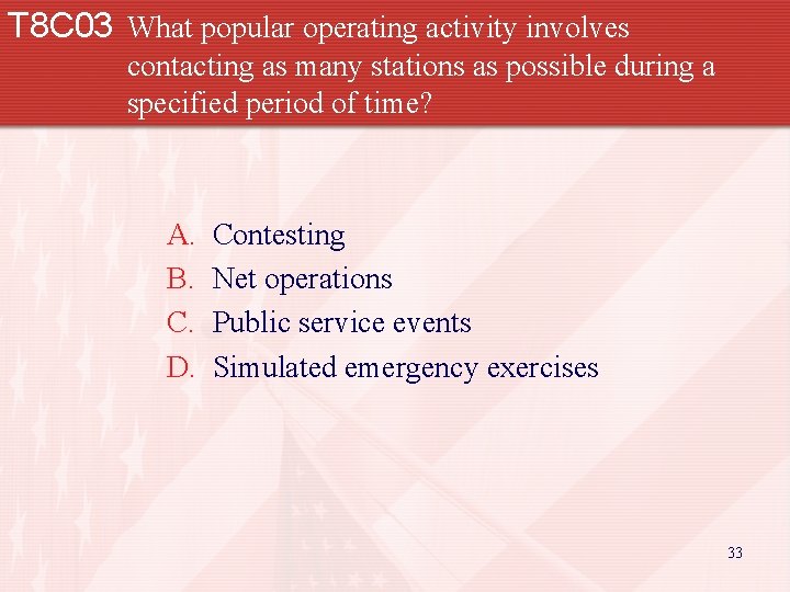 T 8 C 03 What popular operating activity involves contacting as many stations as