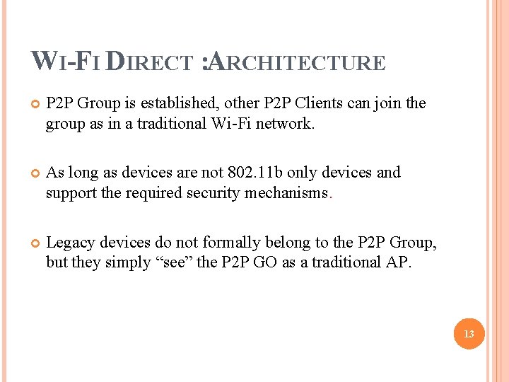WI-FI DIRECT : ARCHITECTURE P 2 P Group is established, other P 2 P