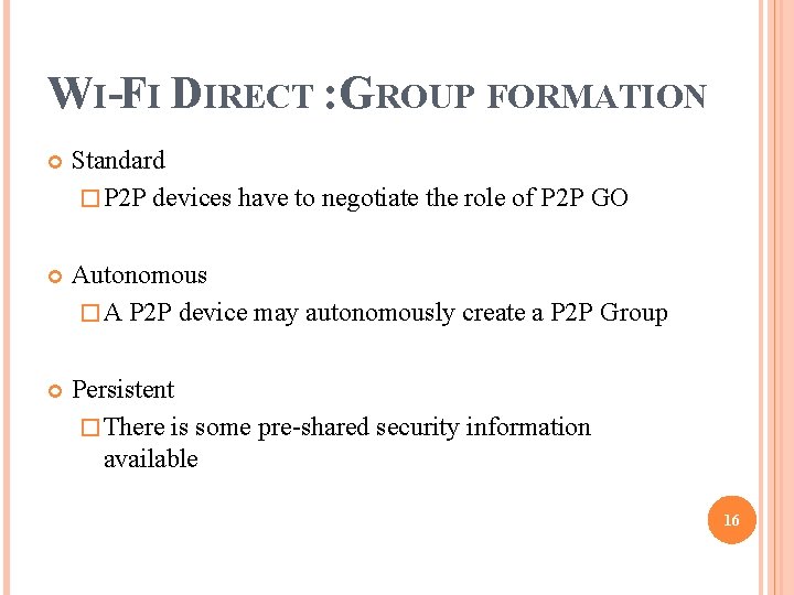 WI-FI DIRECT : GROUP FORMATION Standard � P 2 P devices have to negotiate