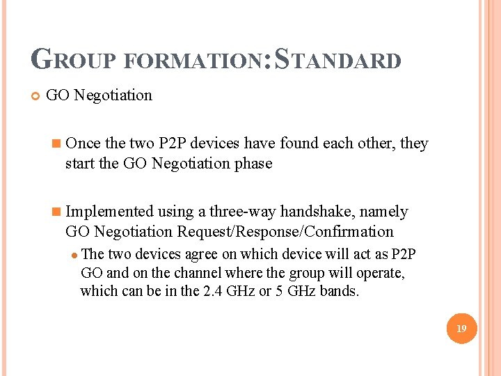 GROUP FORMATION: STANDARD GO Negotiation n Once the two P 2 P devices have