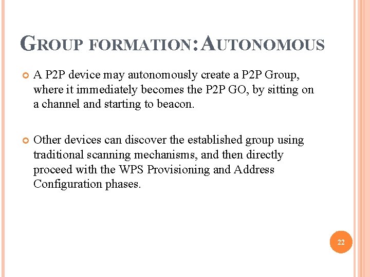 GROUP FORMATION: AUTONOMOUS A P 2 P device may autonomously create a P 2