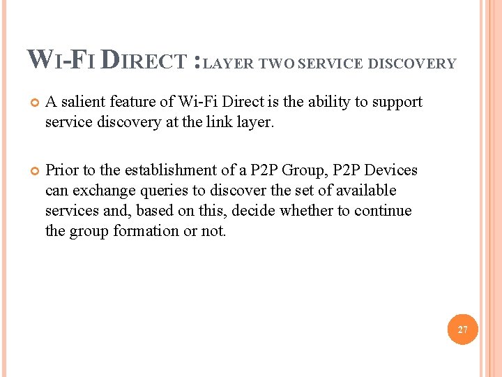 WI-FI DIRECT : LAYER TWO SERVICE DISCOVERY A salient feature of Wi-Fi Direct is