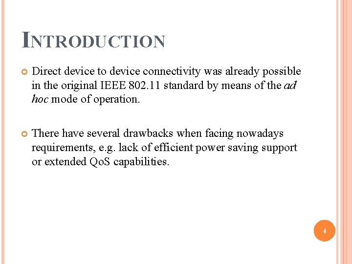 INTRODUCTION Direct device to device connectivity was already possible in the original IEEE 802.