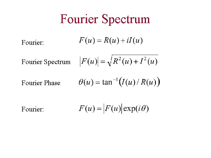 Fourier Spectrum Fourier: Fourier Spectrum Fourier Phase Fourier: 