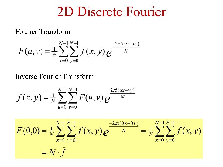2 D Discrete Fourier Transform Inverse Fourier Transform 