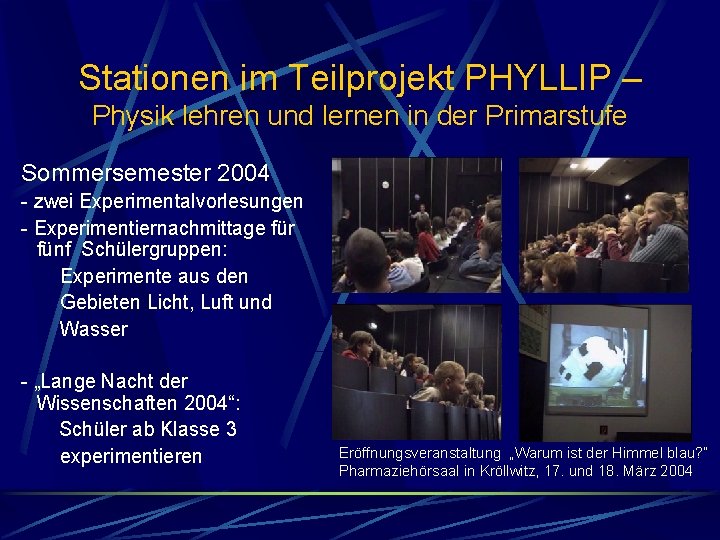 Stationen im Teilprojekt PHYLLIP – Physik lehren und lernen in der Primarstufe Sommersemester 2004