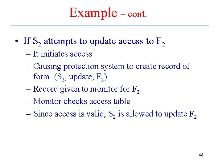 Example – cont. • If S 2 attempts to update access to F 2