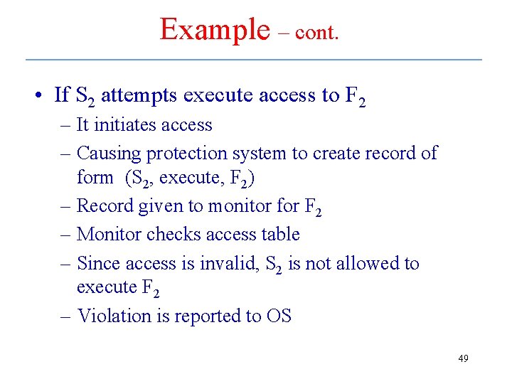 Example – cont. • If S 2 attempts execute access to F 2 –