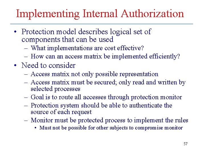 Implementing Internal Authorization • Protection model describes logical set of components that can be