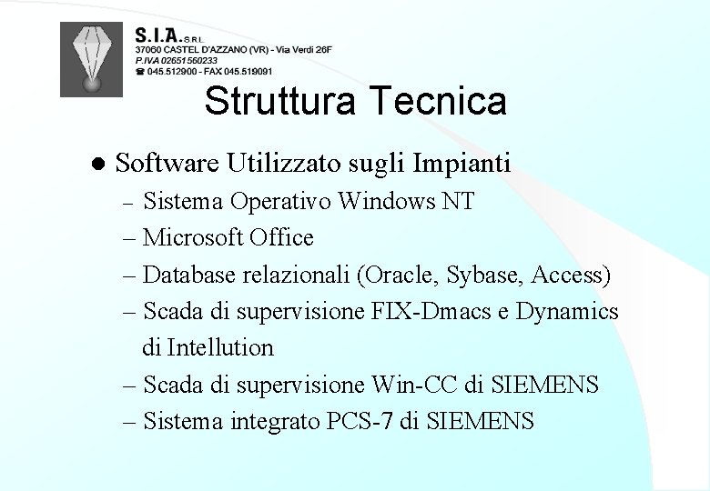 Struttura Tecnica l Software Utilizzato sugli Impianti Sistema Operativo Windows NT – Microsoft Office