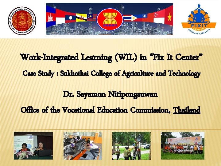 Work-Integrated Learning (WIL) in “Fix It Center” Case Study : Sukhothai College of Agriculture