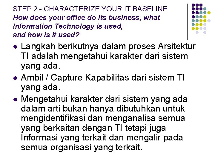 STEP 2 - CHARACTERIZE YOUR IT BASELINE How does your office do its business,