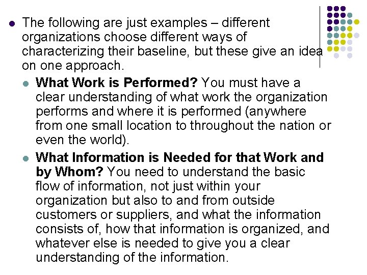 l The following are just examples – different organizations choose different ways of characterizing