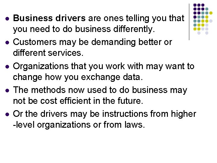 l l l Business drivers are ones telling you that you need to do