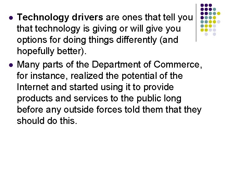 l l Technology drivers are ones that tell you that technology is giving or