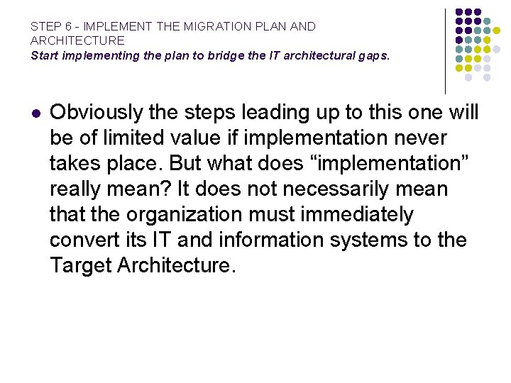 STEP 6 - IMPLEMENT THE MIGRATION PLAN AND ARCHITECTURE Start implementing the plan to