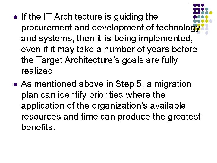 l l If the IT Architecture is guiding the procurement and development of technology