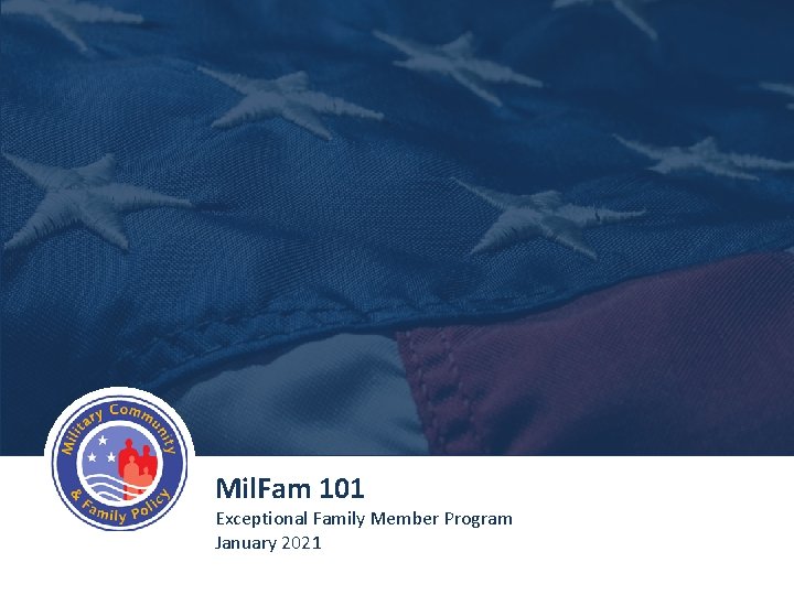 Mil. Fam 101 Exceptional Family Member Program January 2021 