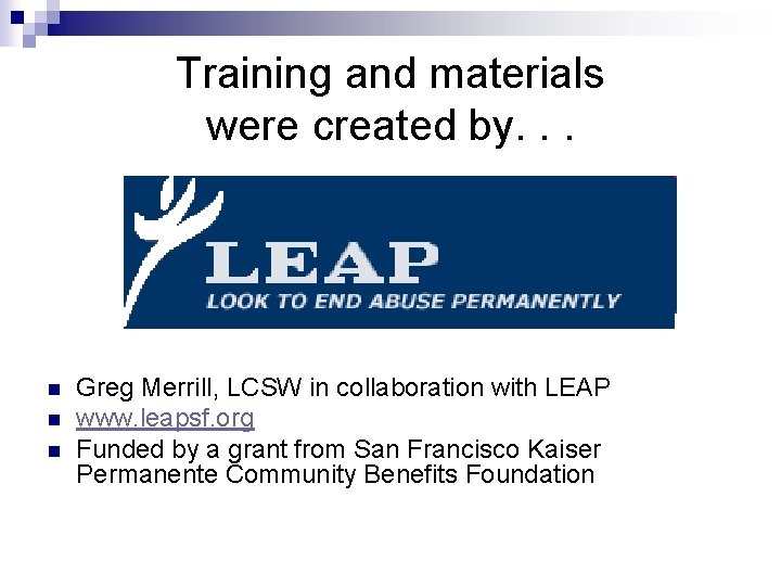 Training and materials were created by. . . n n n Greg Merrill, LCSW