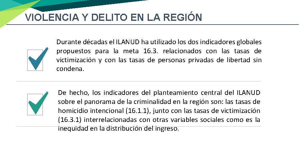 VIOLENCIA Y DELITO EN LA REGIÓN Durante décadas el ILANUD ha utilizado los dos