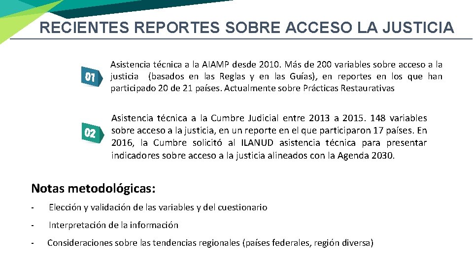 RECIENTES REPORTES SOBRE ACCESO LA JUSTICIA Asistencia técnica a la AIAMP desde 2010. Más