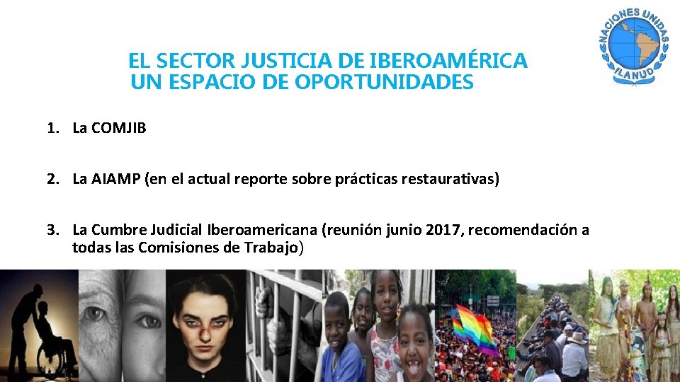 EL SECTOR JUSTICIA DE IBEROAMÉRICA UN ESPACIO DE OPORTUNIDADES 1. La COMJIB 2. La