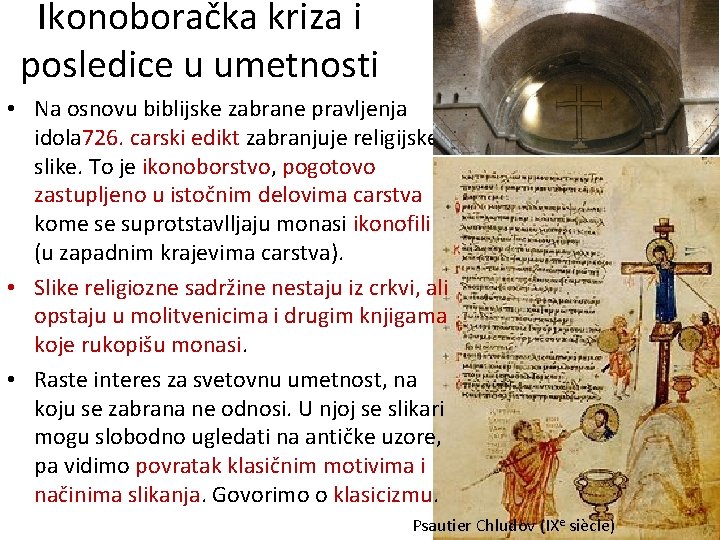 Ikonoboračka kriza i posledice u umetnosti • Na osnovu biblijske zabrane pravljenja idola 726.