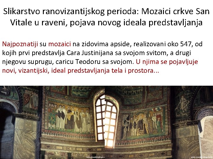 Slikarstvo ranovizantijskog perioda: Mozaici crkve San Vitale u raveni, pojava novog ideala predstavljanja Najpoznatiji