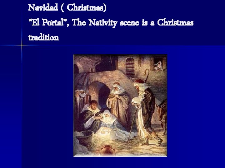 Navidad ( Christmas) “El Portal”, The Nativity scene is a Christmas tradition 