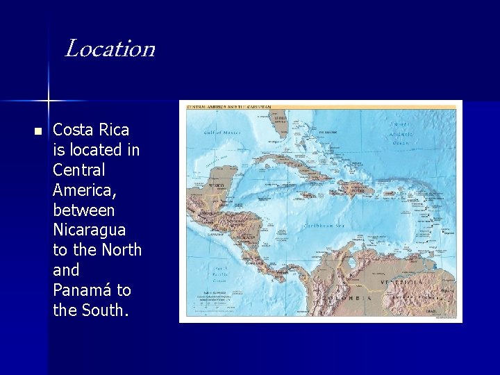 Location n Costa Rica is located in Central America, between Nicaragua to the North