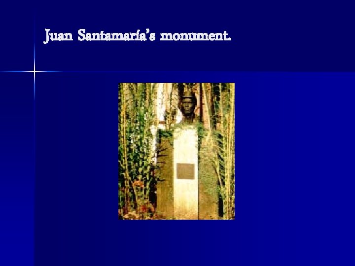 Juan Santamaría’s monument. 