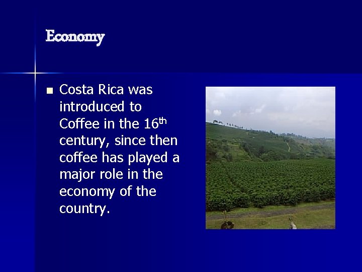 Economy n Costa Rica was introduced to Coffee in the 16 th century, since