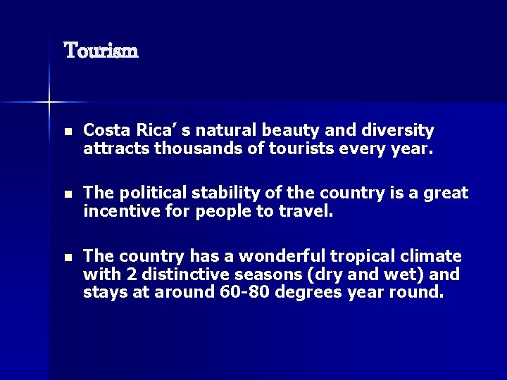 Tourism n Costa Rica’ s natural beauty and diversity attracts thousands of tourists every