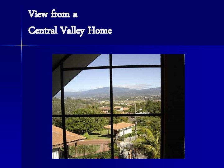 View from a Central Valley Home 