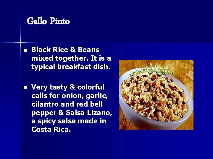 Gallo Pinto n Black Rice & Beans mixed together. It is a typical breakfast
