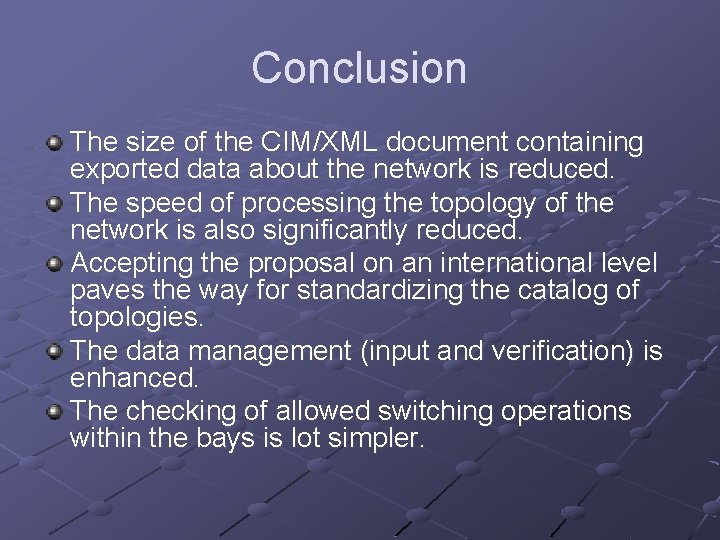 Conclusion The size of the CIM/XML document containing exported data about the network is