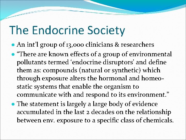 The Endocrine Society ● An int’l group of 13, 000 clinicians & researchers ●