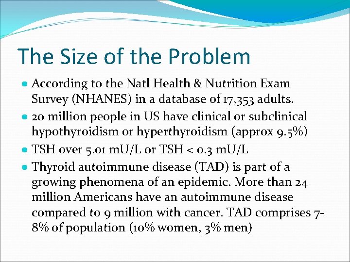 The Size of the Problem ● According to the Natl Health & Nutrition Exam