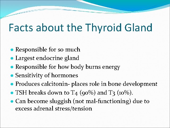 Facts about the Thyroid Gland ● Responsible for so much ● Largest endocrine gland