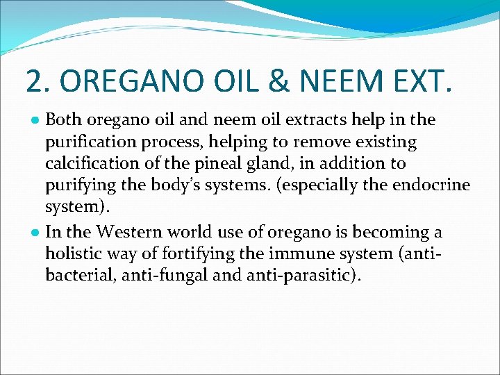 2. OREGANO OIL & NEEM EXT. ● Both oregano oil and neem oil extracts