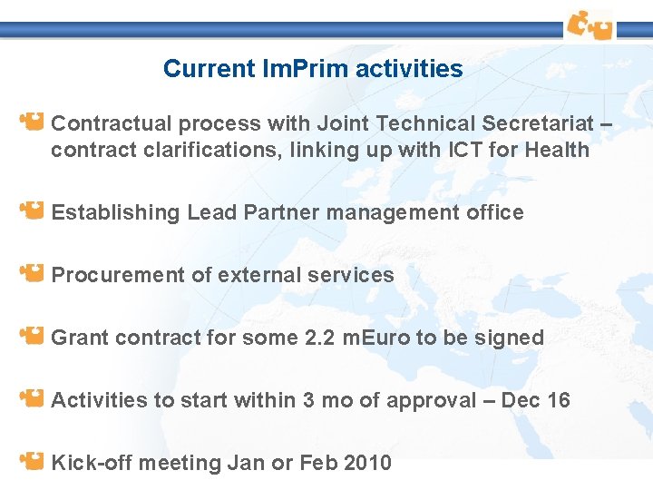 Current Im. Prim activities Contractual process with Joint Technical Secretariat – contract clarifications, linking