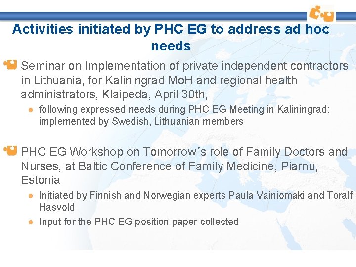 Activities initiated by PHC EG to address ad hoc needs Seminar on Implementation of