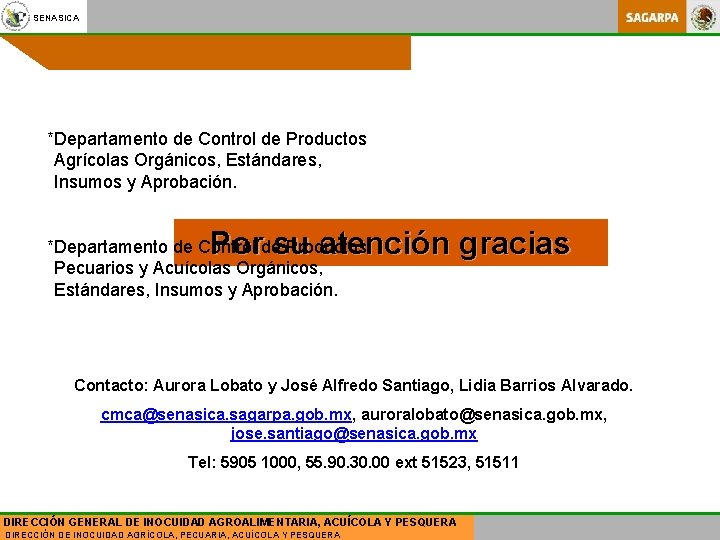 SENASICA *Departamento de Control de Productos Agrícolas Orgánicos, Estándares, Insumos y Aprobación. Por su