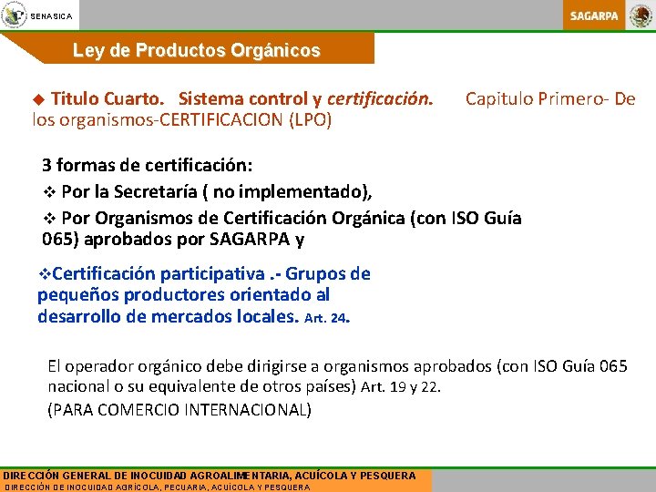 SENASICA Ley de Productos Orgánicos u Titulo Cuarto. Sistema control y certificación. los organismos-CERTIFICACION