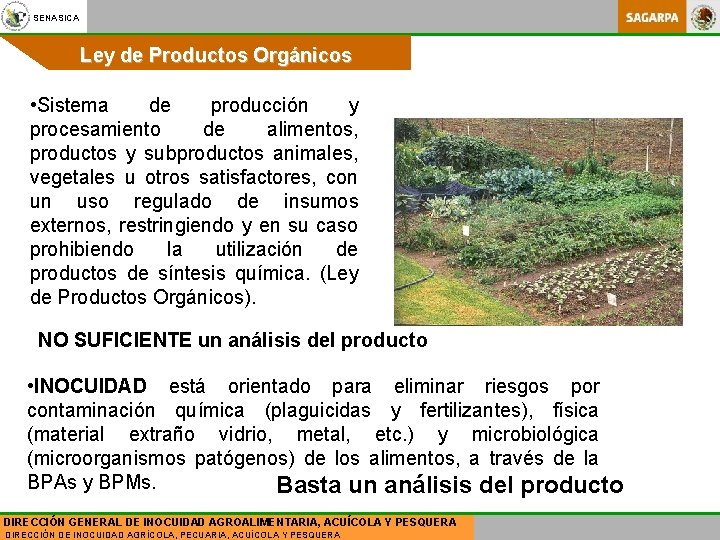 SENASICA Ley de Productos Orgánicos • Sistema de producción y procesamiento de alimentos, productos