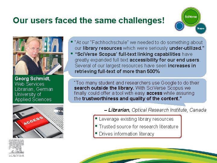 Our users faced the same challenges! • “At our “Fachhochschule” we needed to do