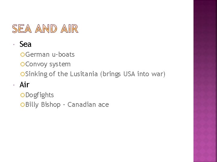  Sea German u-boats Convoy system Sinking of the Lusitania (brings USA into war)