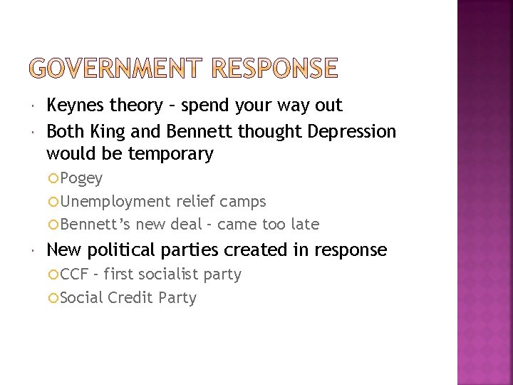  Keynes theory – spend your way out Both King and Bennett thought Depression