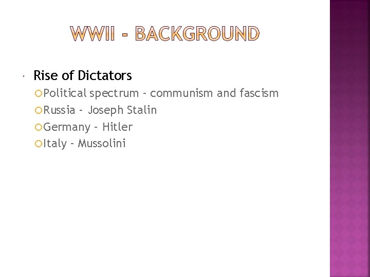  Rise of Dictators Political spectrum – communism and fascism Russia – Joseph Stalin